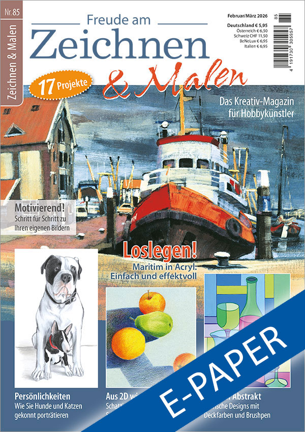 Die Abbildung zeigt die Titelseite der E-Paper-Ausgabe 85 der Zeitschrift Freude am Zeichnen & Malen. Das Hauptmotiv ist ein Boot im Hafen gemalt in Acryl. Darunter werden drei weitere Bilder gezeigt: Ein großer Hund mit einem kleineren zwischen seinen Vorderpfoten, ein farbiges Stillleben mit Obst und ein flächig abstraktes Stillleben mit Krug, Flasche und Gläsern.